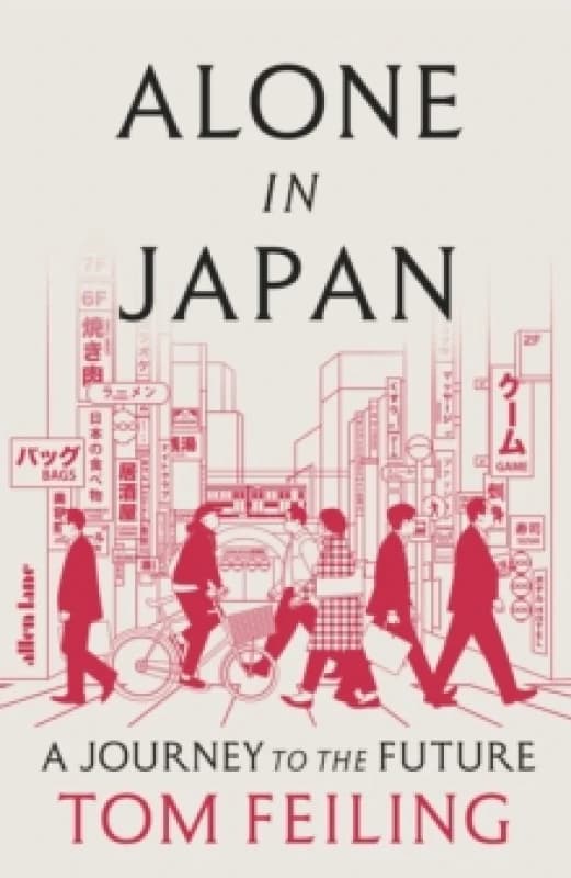 Alone in Japan. Hardback. By Tom Feiling Books