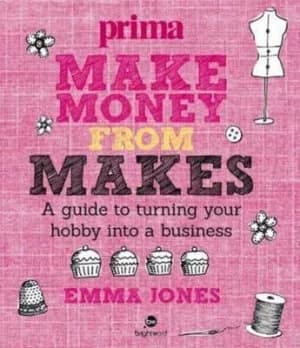 Make Money from Makes by Emma Jones Paperback