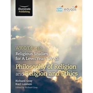 WJEC/Eduqas Religious Studies for A Level Year 1 & AS - Philosophy of Religion and Religion and Ethics by Richard Gray,...