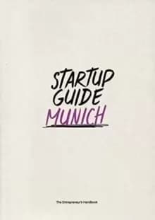 Startup Guide Munich Vol. 2 : The Entrepreneur's Handbook