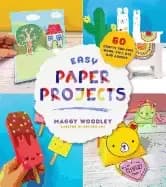 easy paper projects 60 crafts you can wear gift use and admire