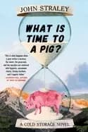 what is time to a pig