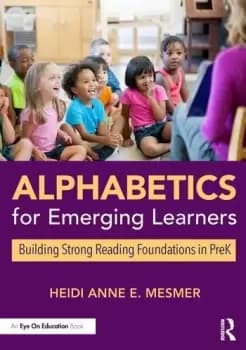 Alphabetics for Emerging LearnersBuilding Strong Reading Foundations in PreK