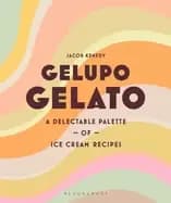 gelupo gelato a delectable palette of ice cream recipes
