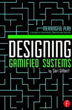 Designing Gamified Systems Meaningful Play in Interactive Entertainment Marketing and Education