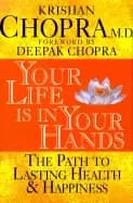 your life is in your hands the path to lasting health and happiness