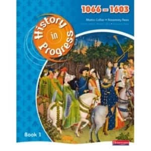 History in Progress: Pupil Book 1 (1066-1603)