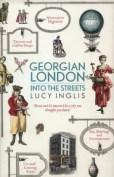 Georgian London by Lucy Inglis Hardback