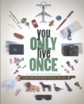 You Only Live Once by Lonely Planet Hardback