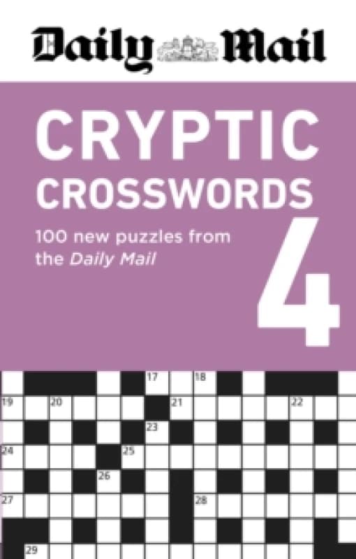 Daily Mail Cryptic Crosswords Volume 4 : 100 new puzzles from the Daily Mail Paperback / softback