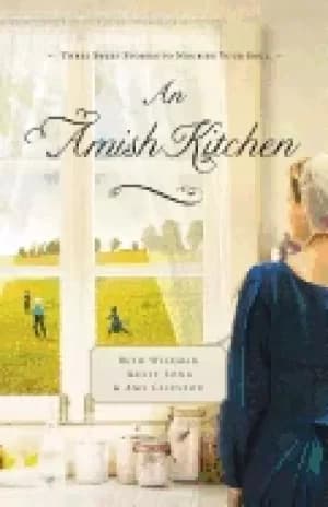 amish kitchen three amish novellas