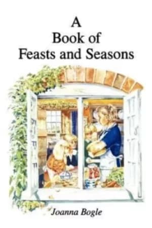 A book of feasts and seasons by Joanna Bogle