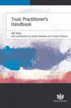 Trust Practitioners Handbook by Gill Steel and Robert Mowbray and Charles Christian and Law Society Paperback