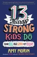 13 things strong kids do think big feel good act brave