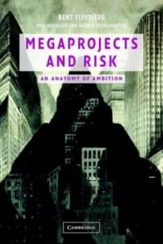 Megaprojects and risk by Bent Flyvbjerg