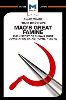 An Analysis of Frank Dikotter's Mao's Great FamineThe History of China's Most Devestating Catastrophe 1958-62