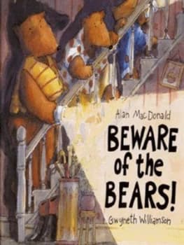 Beware of the Bears by Alan Macdonald and Gwyneth Williamson Hardback