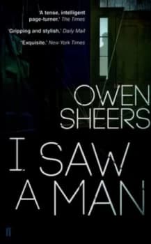 I Saw a Man by Owen Sheers Paperback