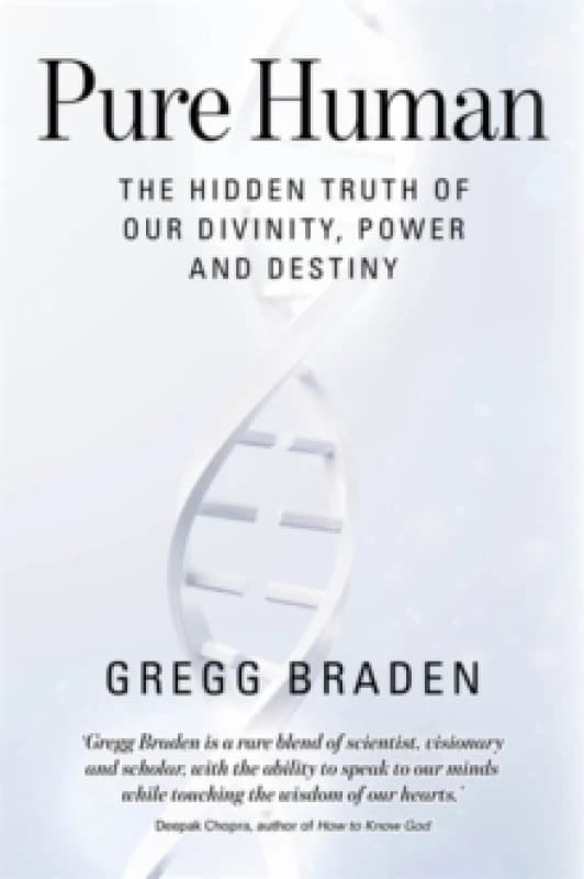 Pure Human : The Hidden Truth of Our Divinity, Power and Destiny Paperback / softback