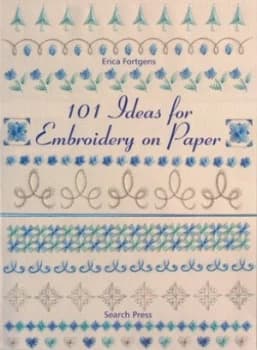 101 Ideas for Embroidery on Paper by Erica Fortgens Paperback