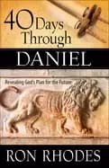 40 days through daniel revealing gods plan for the future