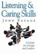 listening and caring skills in ministry a guide for groups and leaders