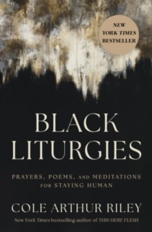 Black Liturgies : Prayers, poems and meditations for staying human Paperback / softback