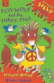 Eco-Wolf and the Three Pigs by Laurence Anholt Paperback