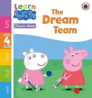 Learn with Peppa Phonics Level 4 Book 2 - The Dream Team by Peppa Pig