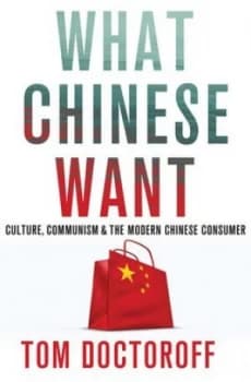 What Chinese Want by Tom Doctoroff Hardback