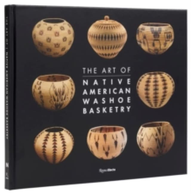 The Art of Washoe Basketry. Hardback. By Ann M Wolfe, JoAnn Nevers, Catherine S Fowler, Darla L GareySage, Marvin Cohodas Books
