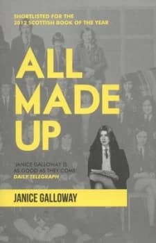 All Made up by Janice Galloway Book