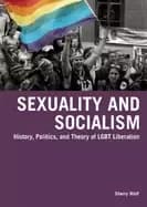 sexuality and socialism history politics and theory of lgbt liberation