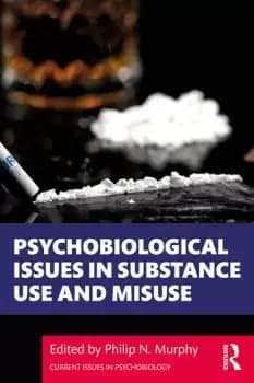 Psychobiological Issues in Substance Use and Misuse