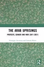 The Arab Uprisings Protests Gender and War (2011-2021)