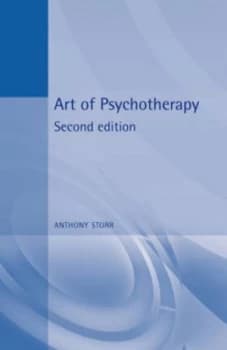 The Art of Psychotheraphy. by Anthony Storr Paperback