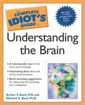 The Complete Idiots Guide to Understanding the Brain by Arthur S. Bard Paperback