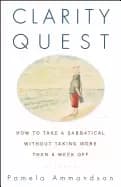clarity quest how to take a sabbatical without taking more than a week off
