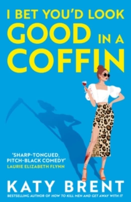 I Bet You'd Look Good in a Coffin. Paperback. By Katy Brent Books