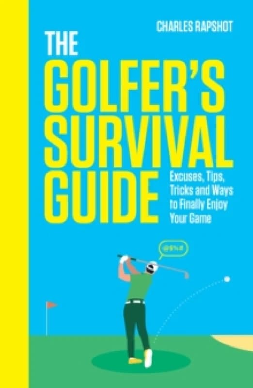 The Golfer's Survival Guide. Hardback. By Charles Rapshot Books