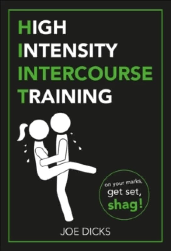 High Intensity Intercourse Training. Paperback. By Joe Dicks Books