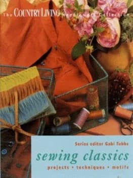 Sewing Classics by Miriam Coe and Debbie Patterson and Country Living and National Magazine Company Limited Hardback