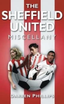 The Sheffield United Miscellany by Darren Phillips Hardback