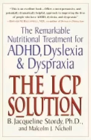 lcp solution the remarkable nutritional treatment for adhd dyslexia and dys