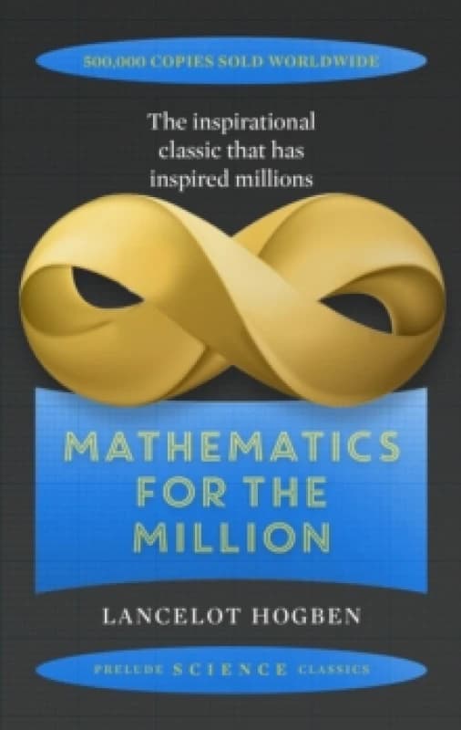 Mathematics for the Million : How to Master the Magic of Numbers Paperback / softback