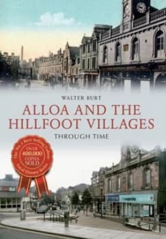 Alloa and the Hillfoot Villages by Walter Burt Paperback