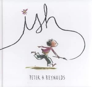 Ish by Peter H Reynolds Hardback