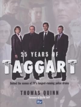 25 Years of Taggart by Thomas Quinn Hardback