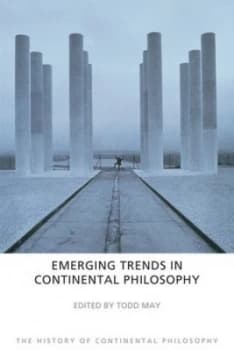 Emerging Trends in Continental Philosophy by Todd May Book