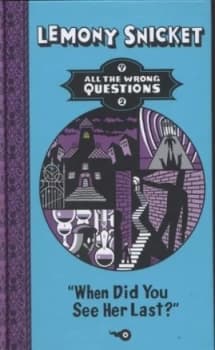 when Did You See Her Last by Lemony Snicket Hardback